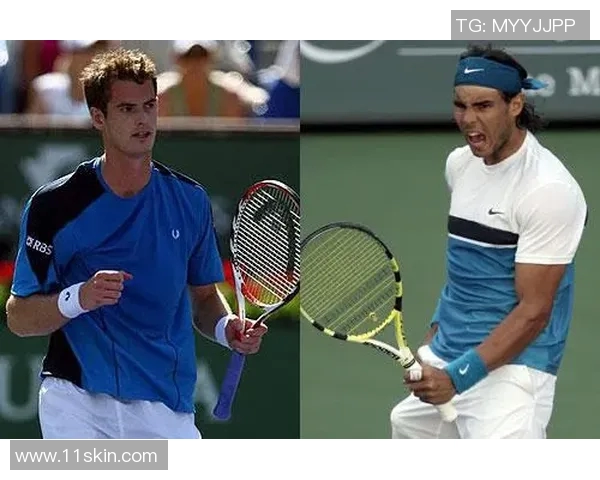 纳达尔与穆雷激战回顾经典对决再现网球巅峰对决魅力